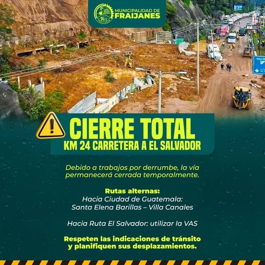 Image displays a road construction site with heavy machinery including excavators and trucks on a dirt road near mountainous terrain, a sign indicating total closure at kilometer 24 to El Salvador due to paving works, alternative routes listed as Santa Elena Barillas to Villa Canales and use of buses, and the Municipalidad de Fraijanes logo at the top.