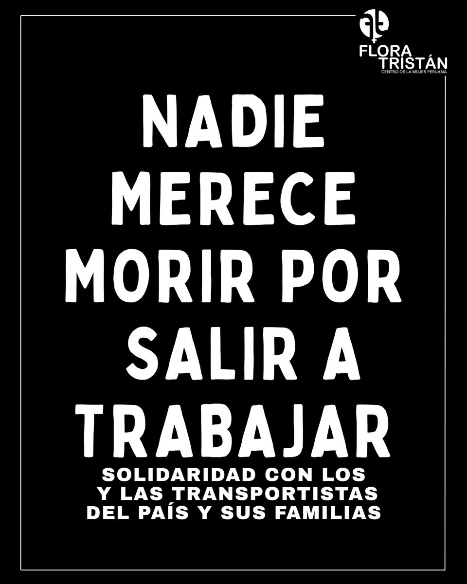 CMPFloraTristan's tweet photo. #ParoDeTransportistas 🚨 | Expresamos nuestra solidaridad con lo/as transportistas y sus familias, que hoy levantan su voz ante la violencia y el abandono estatal. Esta crisis exige atención inmediata y medidas efectivas de seguridad, no represión. https://t.co/RCpdKXd9a7
