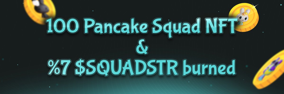 SquadStr's tweet photo. Currently, the $SQUADSTR treasury holds 100 Pancake Squad NFTs, and 7% of $SQUADSTR has been burned. https://t.co/oBqJ4lAoN5