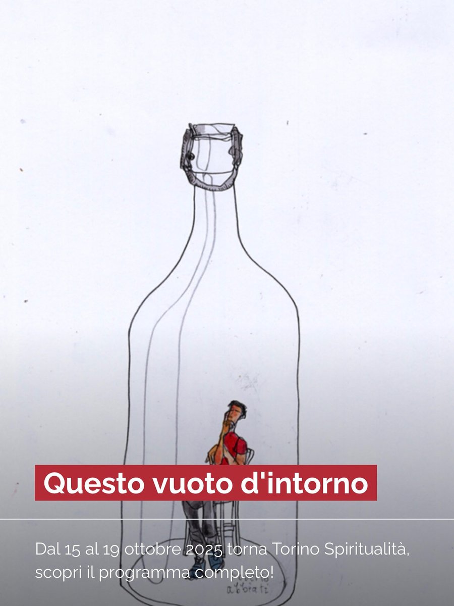 E ci siamo quasi: 
Torna Torino spiritualità dal 15 al 19 ottobre 2025 torna Torino Spiritualità, scopri il programma completo qui: 
torinospiritualita.org

Questo vuoto d’intorno, questo vuoto di dentro
INAUGURAZIONE XXI EDIZIONE TORINO SPIRITUALITÀ <a href="/CircoloLettori/">Fondazione Circolo dei lettori</a>