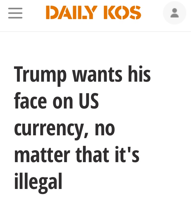 Aside from the fact that it’s incredibly tacky and egomaniacal for Trump’s administration to mint a coin of himself, it is also illegal. In 31 U.S. Code § 5114, it says, "Only the portrait of a deceased individual may appear on United States currency and securities."  If only….