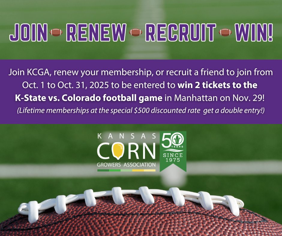 🌽 Farmers—now’s the time to join KCGA!

✅ Join, renew, or recruit a member by Oct. 31 and you’re entered to win 2 K-State vs. Colorado football tickets (Nov. 29). 🏈

💥 Lifetime membership at the $500 special rate = double entry!

Support Kansas corn. Win big. 💜