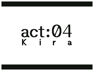 #バイオプロジェクト
「act:04  Kira」

ただいま鋭意制作中です
続報をお待ちください 
