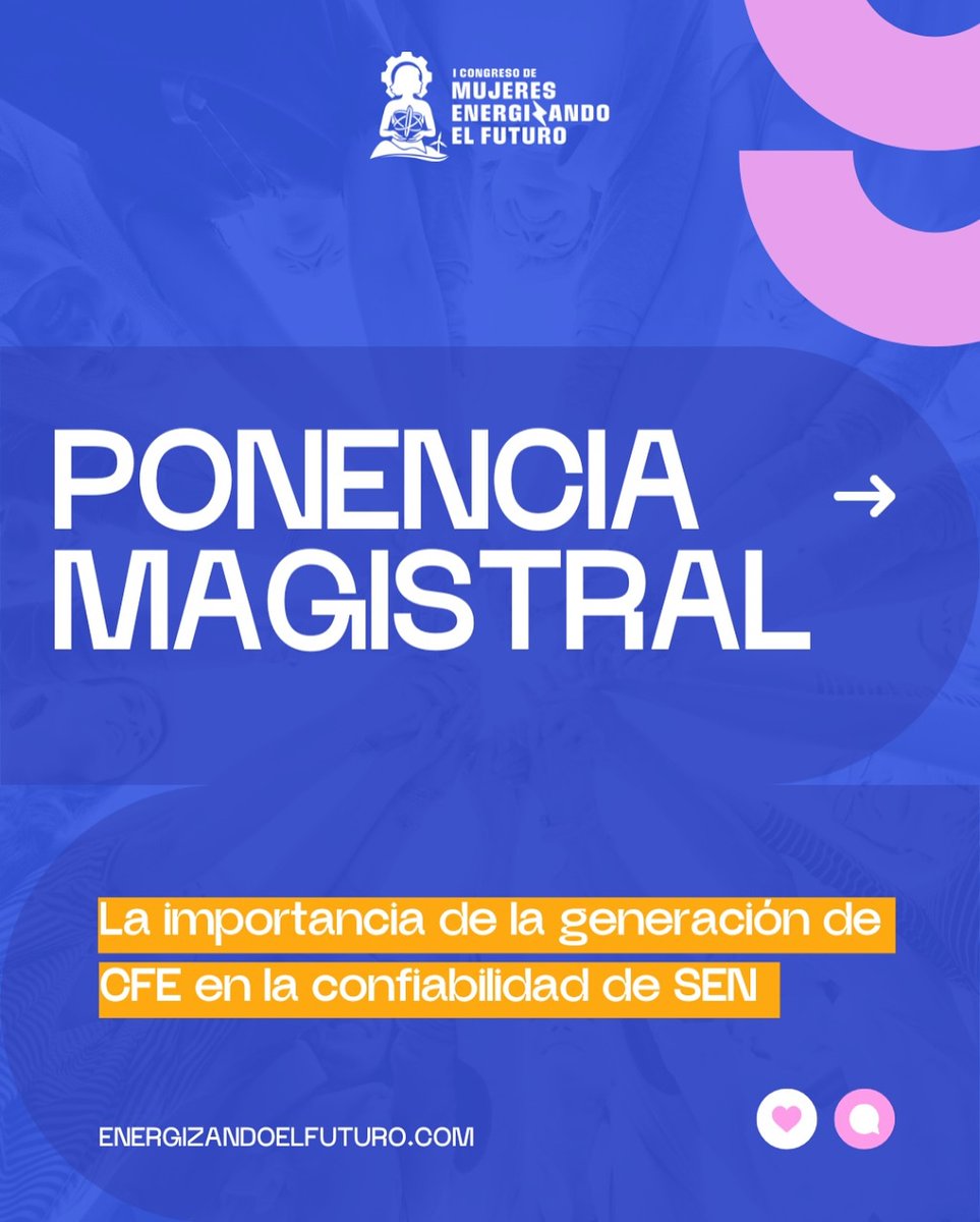Te  esperamos este 9 de octubre en el Congreso Mujeres Energizando el  Futuro, donde este tema central marcará el rumbo del diálogo sobre  energía, innovación y resiliencia. Regístrate y acompáñanos en este momento fundamental. #MujeresEnergizandoElFuturo #ConfiabilidadSEN