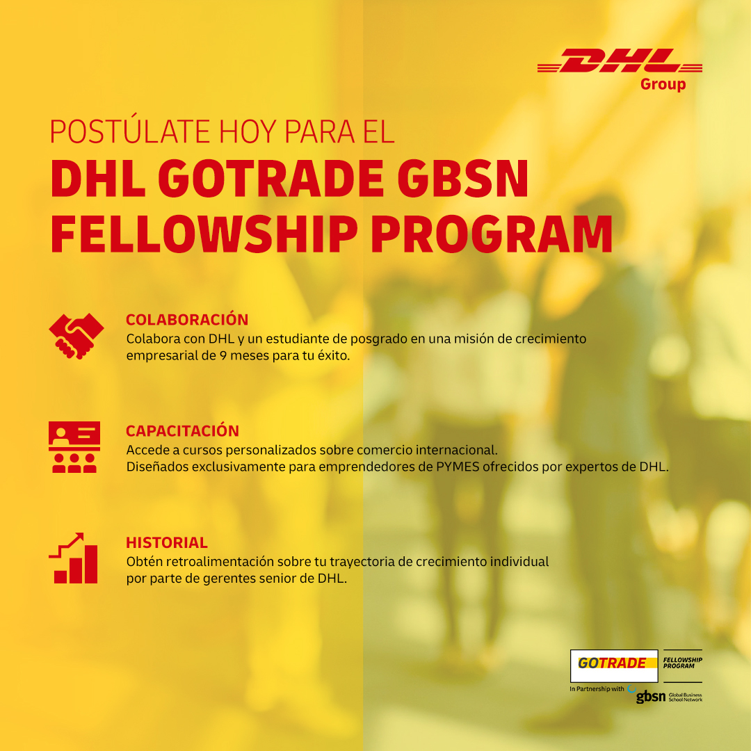 ¡Convocatoria Abierta! Para DHL GoTrade GBSN Fellowhip 
Program 2025.

Buscamos emprendedores como tú. ¡Date prisa porque el cupo está limitado a 60 participantes!
19 de octubre último día para inscribir tu PYME. 👉 bit.ly/46NX5Sq 

Cierra: 19 de octubre, 2025

Programa,