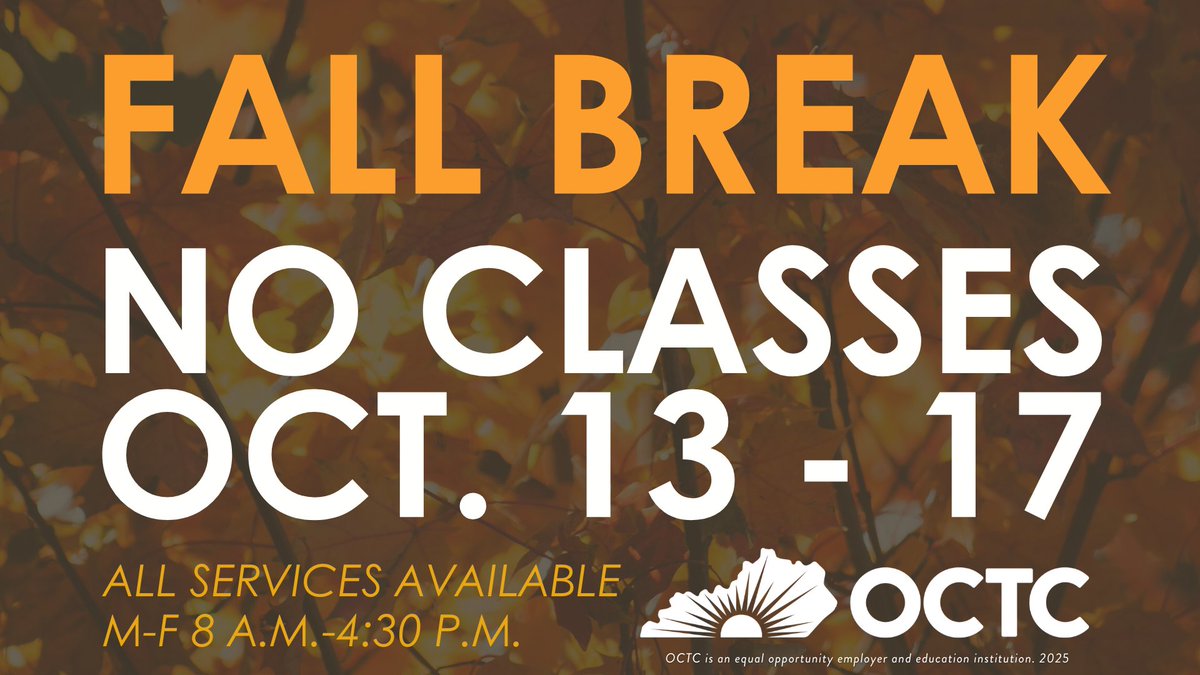 There will be no classes from October 13–17 for Fall Break.
All student services will remain available Monday–Friday, 8 a.m.–4:30 p.m.

Enjoy your break!