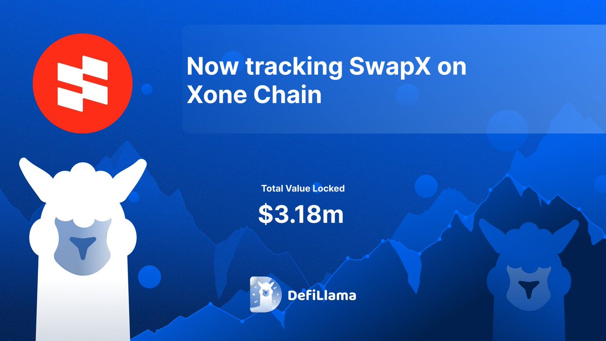 DefiLlama 宣布在 Xone Chain 上跟踪 SwapX，TVL 为 $3.18M