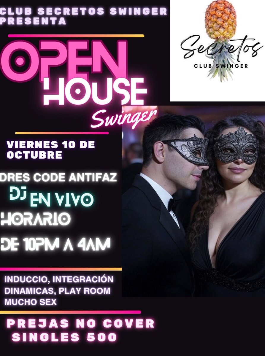 VIERNES OPEN HOUSE
 
Y TU YA CONOCES CLUB SECRETOS SW
VEN A NUESTRO OPEN HOUSE

DRESSCODE ANTIFAZ

HORARIO 10 PM a 4 AM

INTEGRACIÓN
DINAMICAS
POLE DANCE
Dj
PlAY ROOM
Y MUCHO SEXO

PAREJAS NO COVER
SINGLES 500
RESERVA wa.me/528123486201