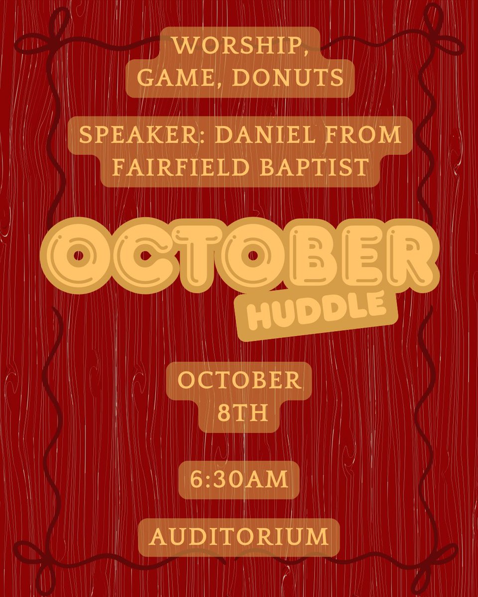 🍁 October Huddle is here! Worship • Games • Donuts    Guest Speaker Daniel from Fairfield Baptist 
📆 October 8 | ⏰ 6:30AM | 📍 Auditorium