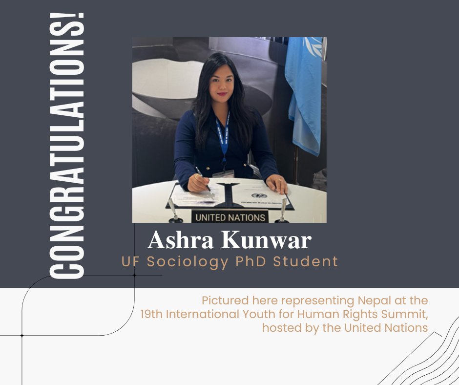 UFSocCrim (@ufsoccrim) on Twitter photo Today we're highlighting the work of Ashra Kunwar, one of our Sociology PhD students. Ashra recently represented Nepal at the 19th International Youth for Human Rights Summit, hosted by the <a href="/UN/">United Nations</a>.
See her speech at youtube.com/watch?v=4A57GV…
#UFSociology #GradStudents #GatorNation Today we're highlighting the work of Ashra Kunwar, one of our Sociology PhD students. Ashra recently represented Nepal at the 19th International Youth for Human Rights Summit, hosted by the <a href="/UN/">United Nations</a>.
See her speech at youtube.com/watch?v=4A57GV…
#UFSociology #GradStudents #GatorNation