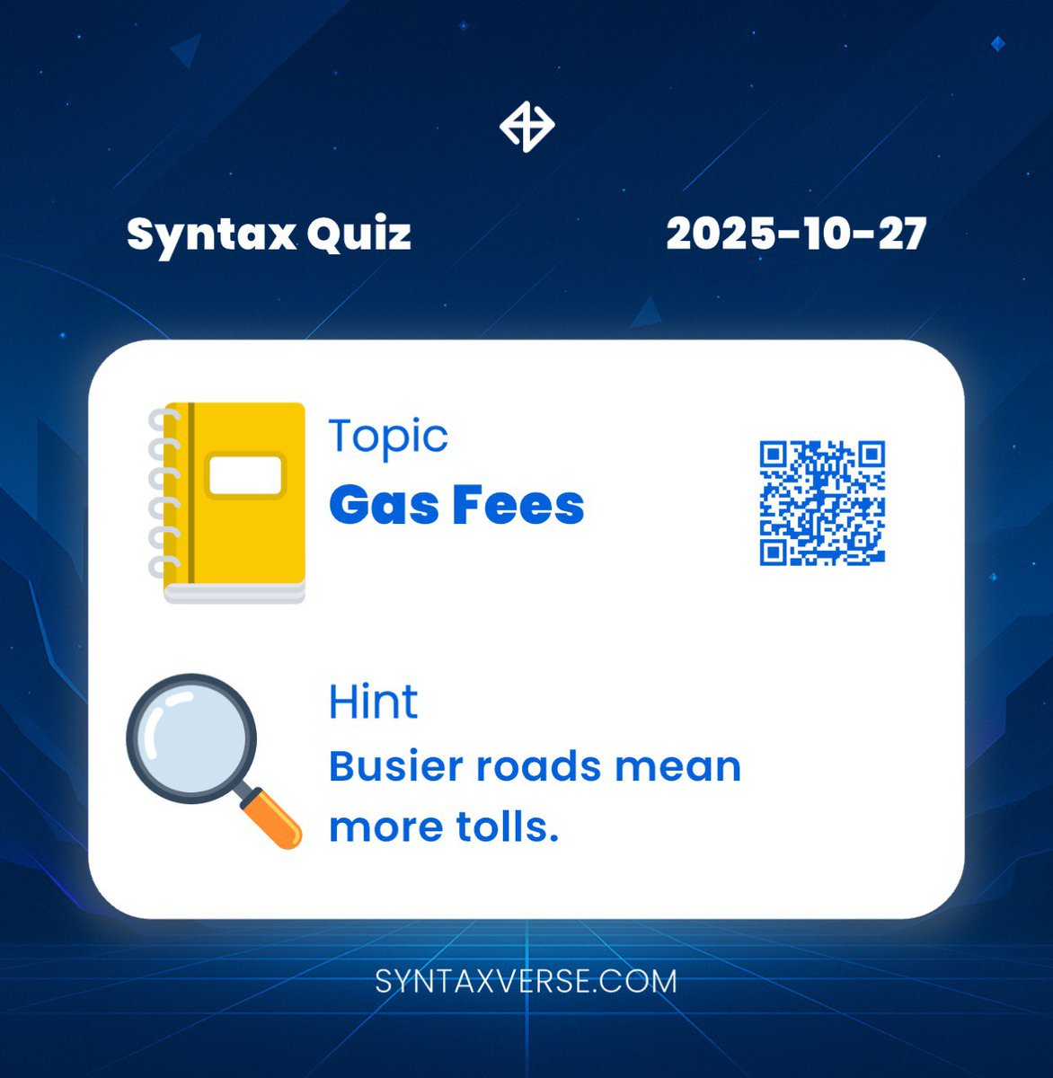 DAILY QUIZ ANSWER
    
📆 Date: 27th October 2025
📚 Topic: Gas Fees 

🗝 Hint: Busier roads mean more tolls.

Got the answer❓💭
Don’t keep it to yourself, drop it in the comments and help someone out! 

Let’s turn learning into a team sport. 🤝 

#Syntaxquiz #SyntaxVersequiz