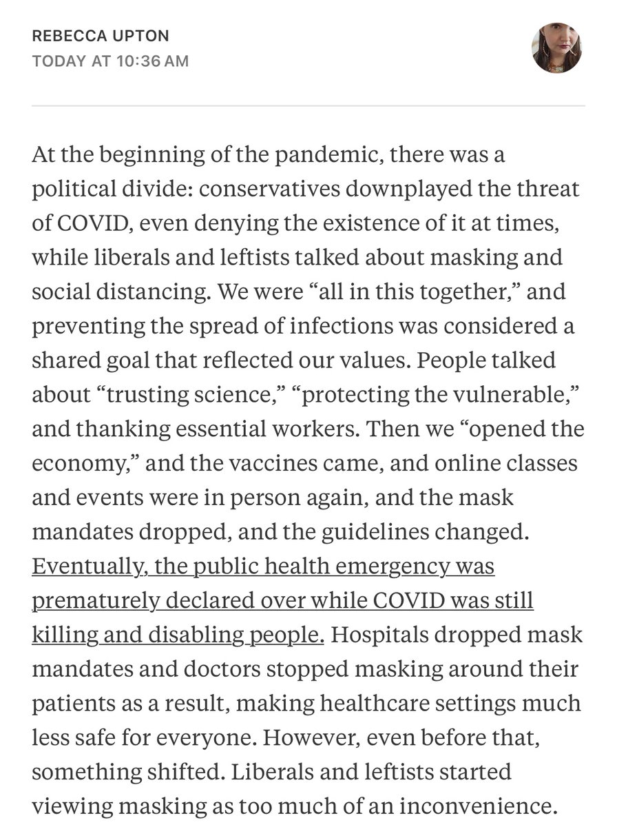“Suddenly it was something you only needed to do if you were sick (despite asymptomatic COVID infections) or around immunocompromised people (despite the fact that immunocompromised people are everywhere). Nothing about the science or severity of COVID has changed.”