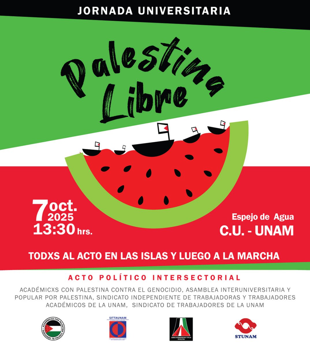 Mañana 7 de octubre, a dos años de iniciados los ataques genocidas contra el pueblo palestino. 
13:30 hrs. En el esto de agua, Islas - CU. Después a la marcha