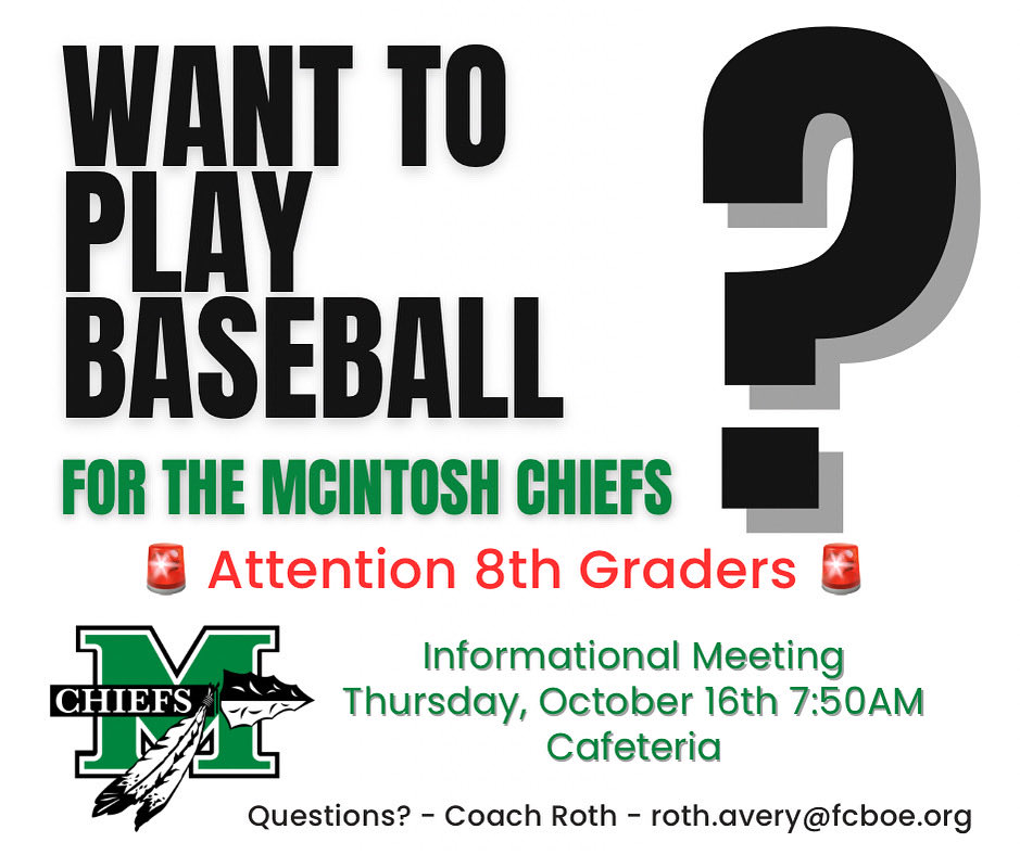 ‼️ Attention all 8th graders interested in playing baseball for McIntosh High School - informational meeting October 16th