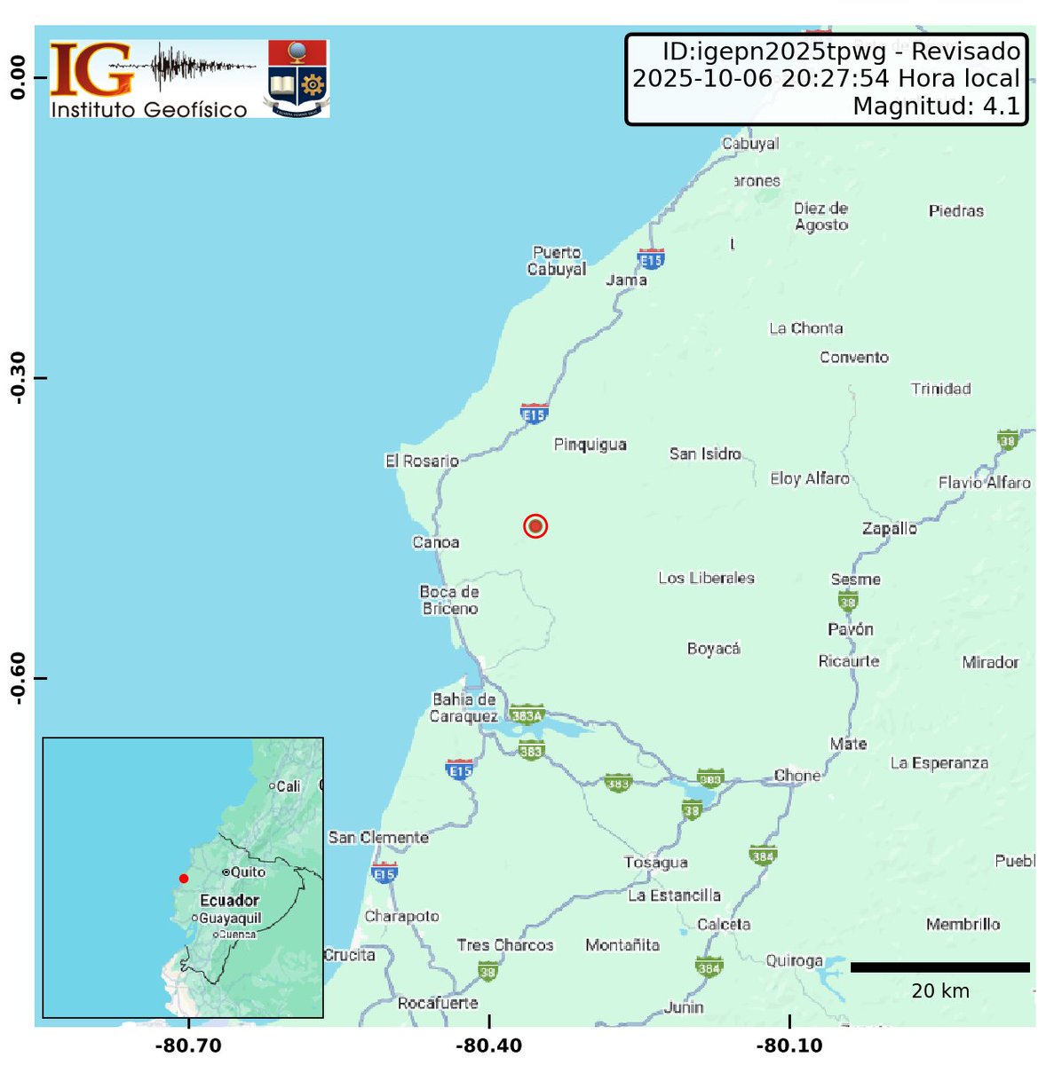 [REVISADO]
Evento: igepn2025tpwg
Ocurrido: 2025-10-06 20:27:54
Mag.: 4.1MLv
Prof.: 15.0 km
Lat.: 0.448° S
Long.: 80.354° W
Localizado: a 18.13 km de San Vicente, Manabi
Sintió este sismo? Repórtelo: servicios.igepn.edu.ec/url/NjI1NA==