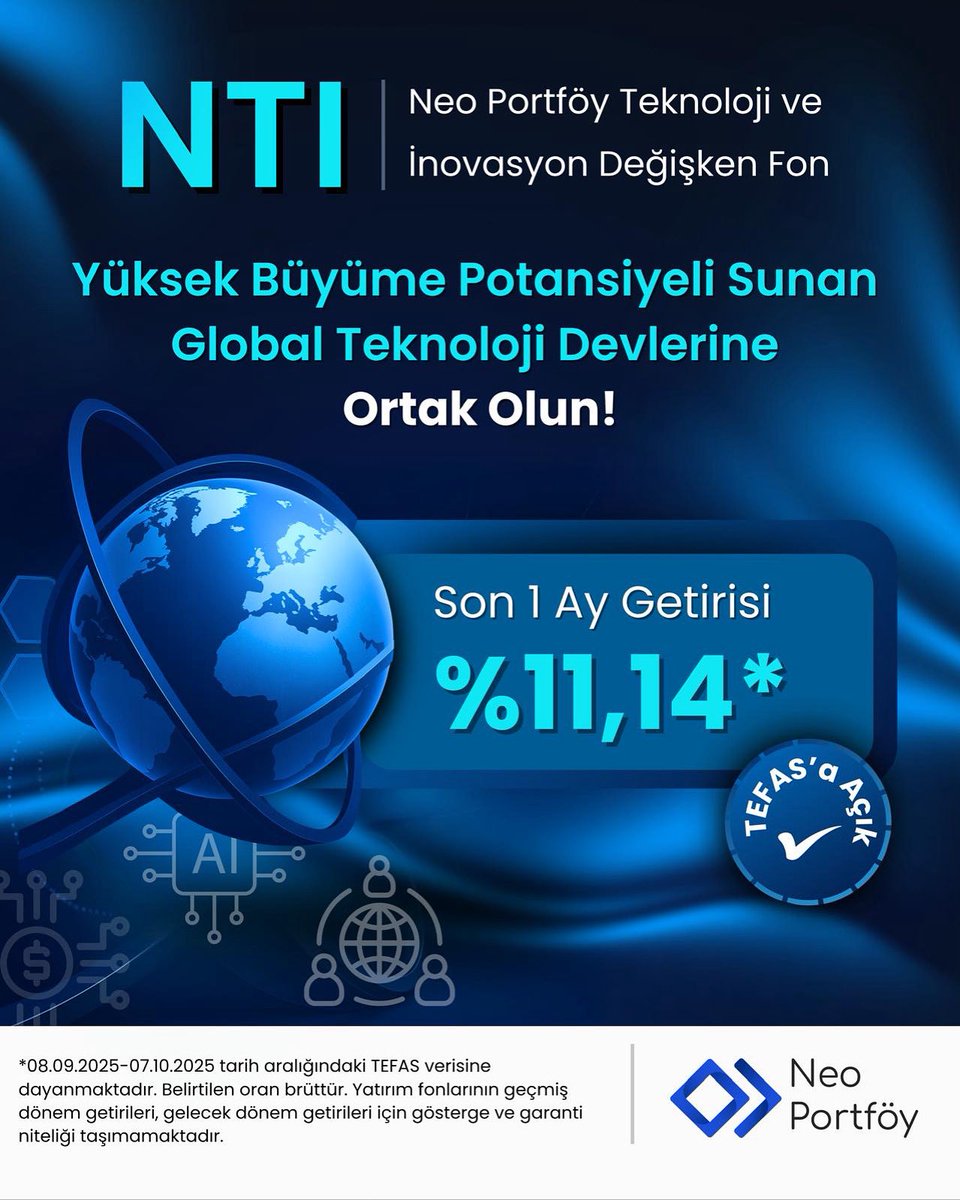 🌍 NTI – Neo Portföy Teknoloji ve İnovasyon Değişken Fon

💼 Yapay Zekâdan Dijital Finansa Uzanan Geniş Teknoloji Temasına Tek Fonla Sahip Olun!

📊 Fon; global teknolojik büyümeye aktif yatırım fırsatı sunar.

✨ NTI Fonu ile;

✅ Global İnovasyonun Geleceğine Ortaklık

✅