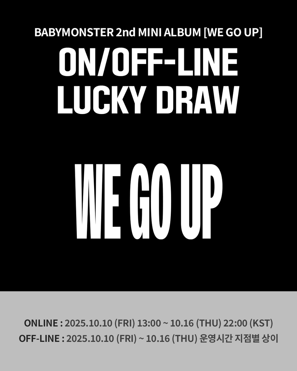 Ktown4u_main's tweet photo. [🍀] #베이비몬스터 #BABYMONSTER
BABYMONSTER 2nd MINI ALBUM [WE GO UP]
#Ktown4u LUCKY DRAW EVENT

BABYMONSTER 2nd MINI ALBUM [WE GO UP] WE Ver. / GO Ver. / UP Ver. / POSTCARD Ver. 중 1장 구매 시,
🖤Ktown4u 미공개 사복 셀피 포토카드 12종 중 2종 랜덤 증정 (1:2)
BABYMONSTER 2nd MINI ALBUM [WE GO UP] PATTERN Ver. 1장 구매 시,
🖤Ktown4u 미공개 사복 셀피 포토카드 12종 중 1종 랜덤 증정 (1:1)
BABYMONSTER 2nd MINI ALBUM [WE GO UP] WE Ver. & GO Ver. & UP Ver. & PATTERN Ver. 세트 구매 시,
🖤Ktown4u 독점 특전 셀피 포토카드 2세트 증정

📅 2025.10.10 13:00 ~ 2025.10.16 22:00 (KST)

케이타운포유 [Ktown4u]
* Global : 🔗 https://t.co/NC9NrjRR9G
* KR : 🔗 https://t.co/507zFS0C5r
* CN : 🔗 https://t.co/pO2gKEfVX7

#베이비몬스터 #2ndMINIALBUM #WEGOUP 
#Ktown4u_event