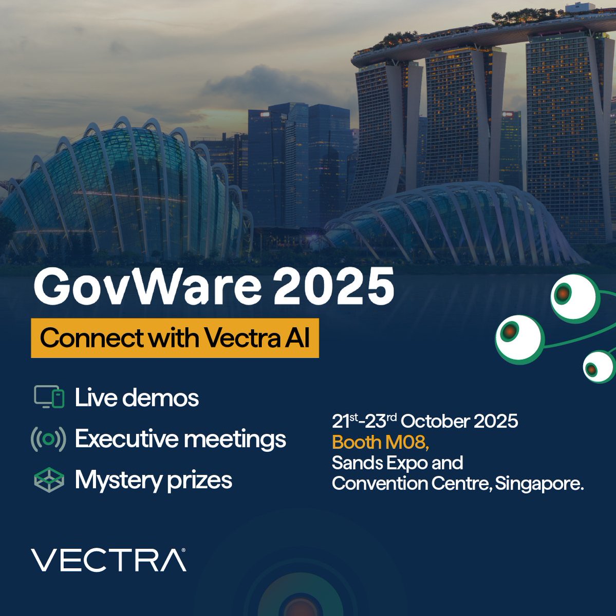 Vectra_AI's tweet image. Vectra AI is heading to GovWare 2025 in Singapore!

Join us at Booth M08 from 21–23 October for:

 🔹Live demos of cutting-edge AI-driven security
 🔹Exclusive executive meetings
 🔹Exciting mystery prizes

Let’s shape the future of cybersecurity together. See you at Sands Expo…