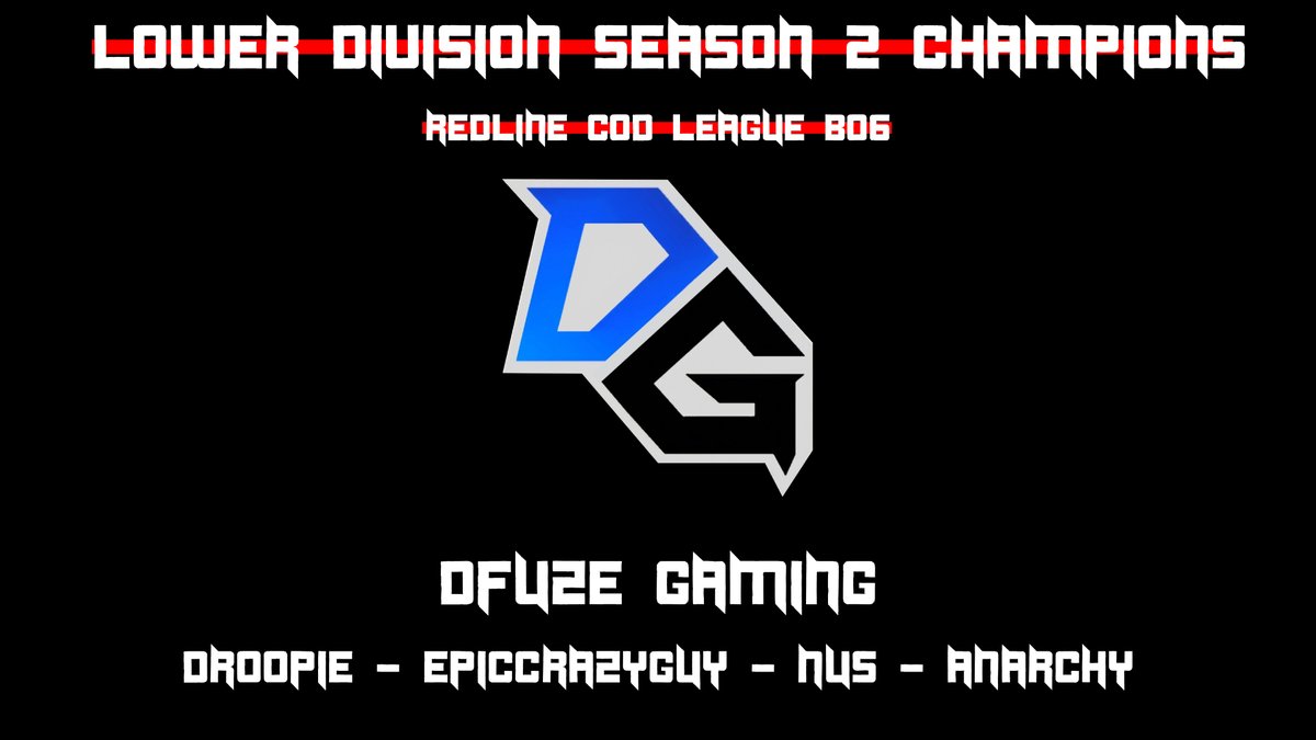 Congrats to our BO6 S2 Lower Division Champions DFuZe Gaming as they won 4-0 against Redline Lower!!