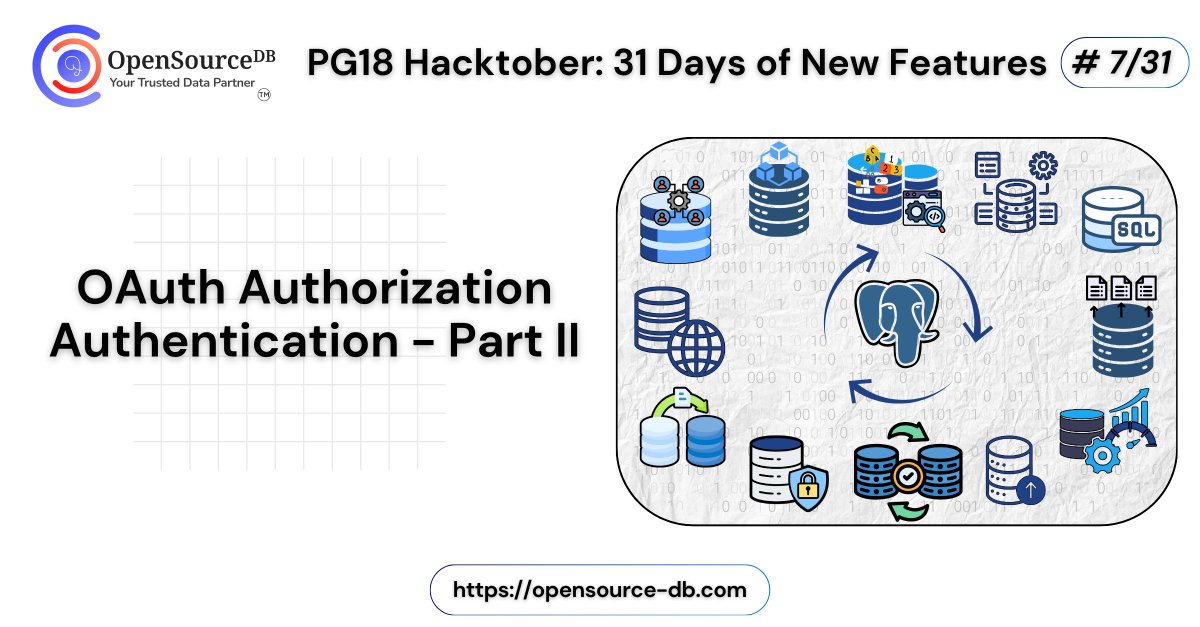 opensource_db's tweet image. Welcome to the Security track of #PG18Hacktober
The Final blog on security is live: Explore the pratical implementation of OAuth Authorization/Authentication feature in PostgreSQL 18
Read more : opensource-db.com/pg18-hacktober…
31 days.31 features.All October. #PG18 #OpenSourceDB