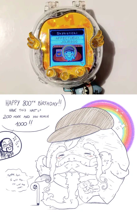 A photo of my Tamagotchi Uni with my current tamagotchi, Shykutchi, being 800 days old (800 years old for him)
At the bottom, an illustration of my old Shykutchi, wearing a hat and having a rainbow behind him.
He looks happy and pleased, smiling.
He also have a long beard and eyebrows.
