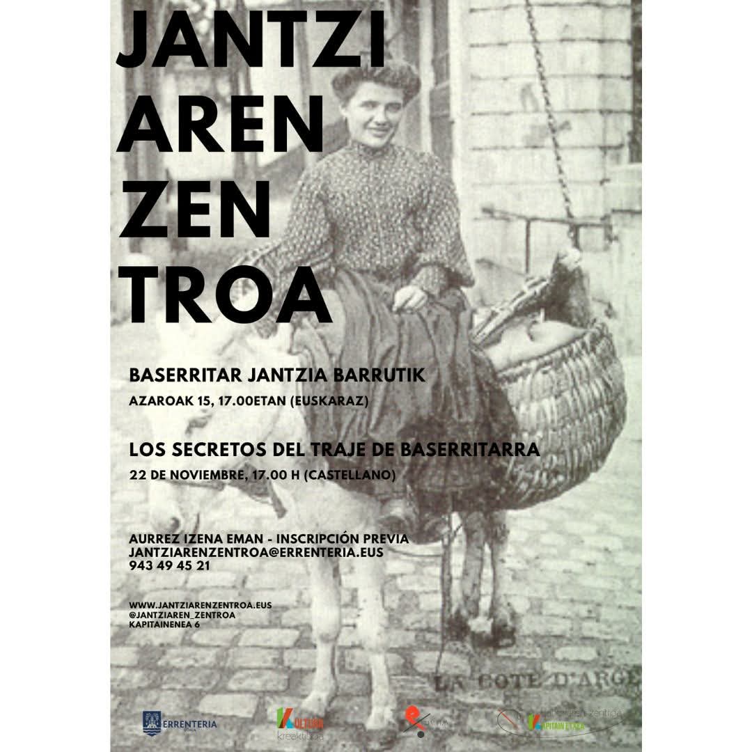 Si quieres descubrir los secretos del traje de baserritarra ven a Jantziaren Zentroa.
El 22 de noviembre a las 17.00 h explicaremos (en castellano) cada prenda mostrándola por dentro, cómo está cosida, cómo se ata, mientras vestimos un traje.
(La charla cuesta 7 €)