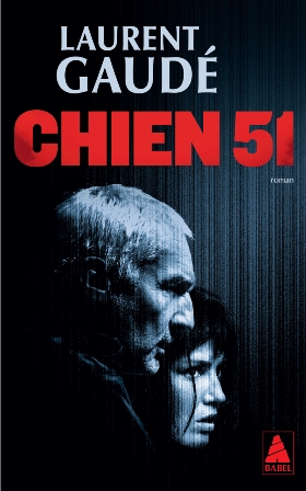 Chien 51 - Laurent Gaudé - rééd. Actes Sud/Babel octobre 2025 #SF #Littérature #Roman 
blacklibelle.blogspot.com/2022/12/mais-q…