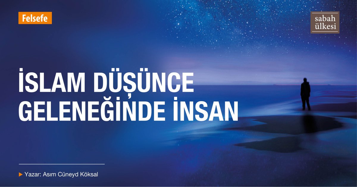 İSLAM DÜŞÜNCE GELENEĞİNDE İNSAN

tinyurl.com/4xbbj9ry

Asım Cüneyd Köksal