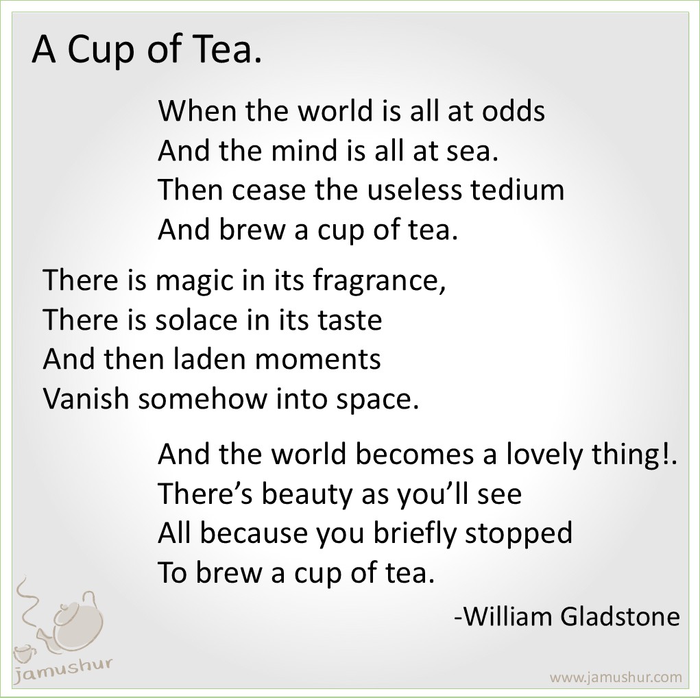 Jamushur's tweet photo. A Cup of Tea.
When the world is all at odds
and the mind is all at sea.
Then cease the useless tedium
and brew a cup of tea.
~William Gladstone https://t.co/W20cpZE8rH