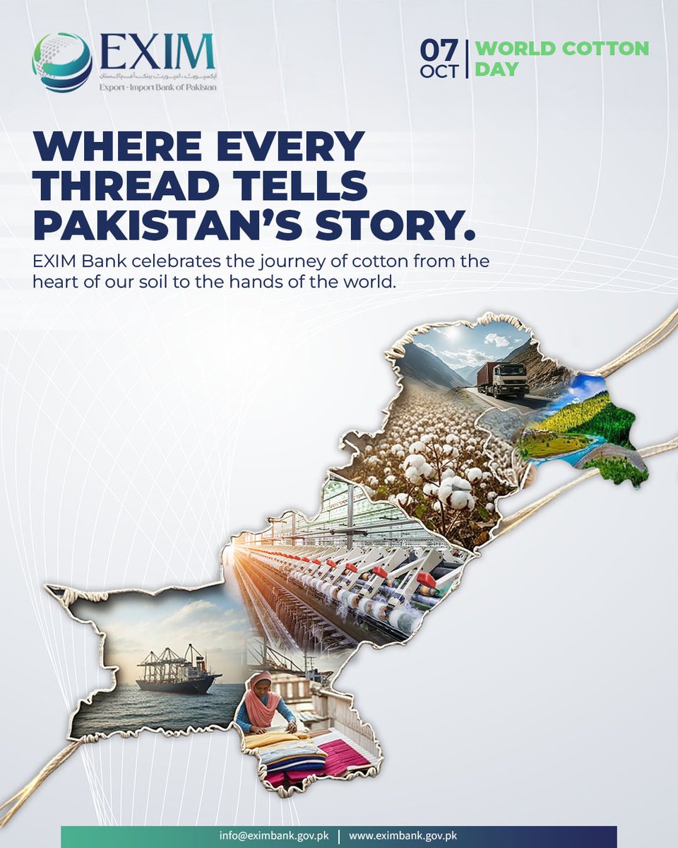 EximBankPK's tweet photo. From cotton fields to global markets every thread tells a story of growth, craftsmanship, and pride. EXIM Bank celebrates the journey that transforms Pakistan’s cotton into exports that connect us to the world.

#WorldCottonDay #EXIMBankPakistan #MadeInPakistan #ExportExcellence https://t.co/KRnANNgZga