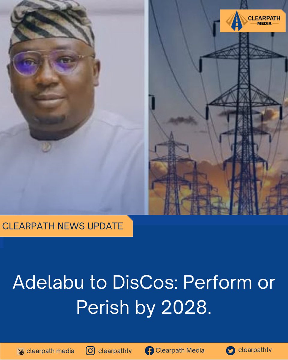 ClearpathTV's tweet photo. Adelabu to DisCos: Perform or Perish by 2028.
#clearpathtv
#clearpathmedia
#DisCos
#news
#Nigeria https://t.co/HgWqWqObLU