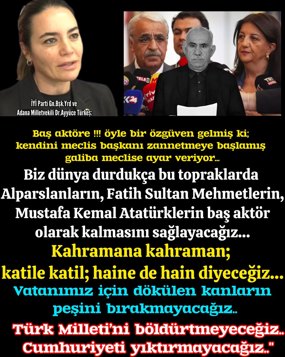 iyip_d's tweet image. İYİ Parti Gn.Bşk.Yrd ve
Adana Mvekili 
Dr.Ayyüce Türkeş:

&quot;Baş aktöre !
öyle bir özgüven gelmiş ki; kendini meclis başkanı zannetmeye başlamış galiba meclise ayar veriyor.

Biz dünya durdukça bu topraklarda #Alparslan&apos;ların, #FatihSultanMehmet&apos;lerin,
#MustafaKemalAtatürk&apos;lerin+++