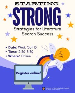 Whether you're new to StFX or just starting a literature review project, you'll leave better prepared to navigate the library system to search for articles for your literature reviews.

Where: Online, BB Collaborate (Kwe')

When: Wed, Oct 15 2:30-3:30 

 stfx.libcal.com/event/3943479