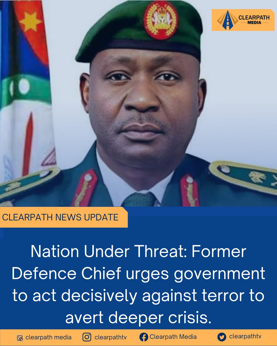 ClearpathTV's tweet photo. Nation Under Threat: Former Defence Chief urges government to act decisively against terror to avert deeper crisis.
#clearpathtv
#clearpathmedia
#terrorism
#Insecurity
#news
#Nigeria https://t.co/haH8HEKkA9