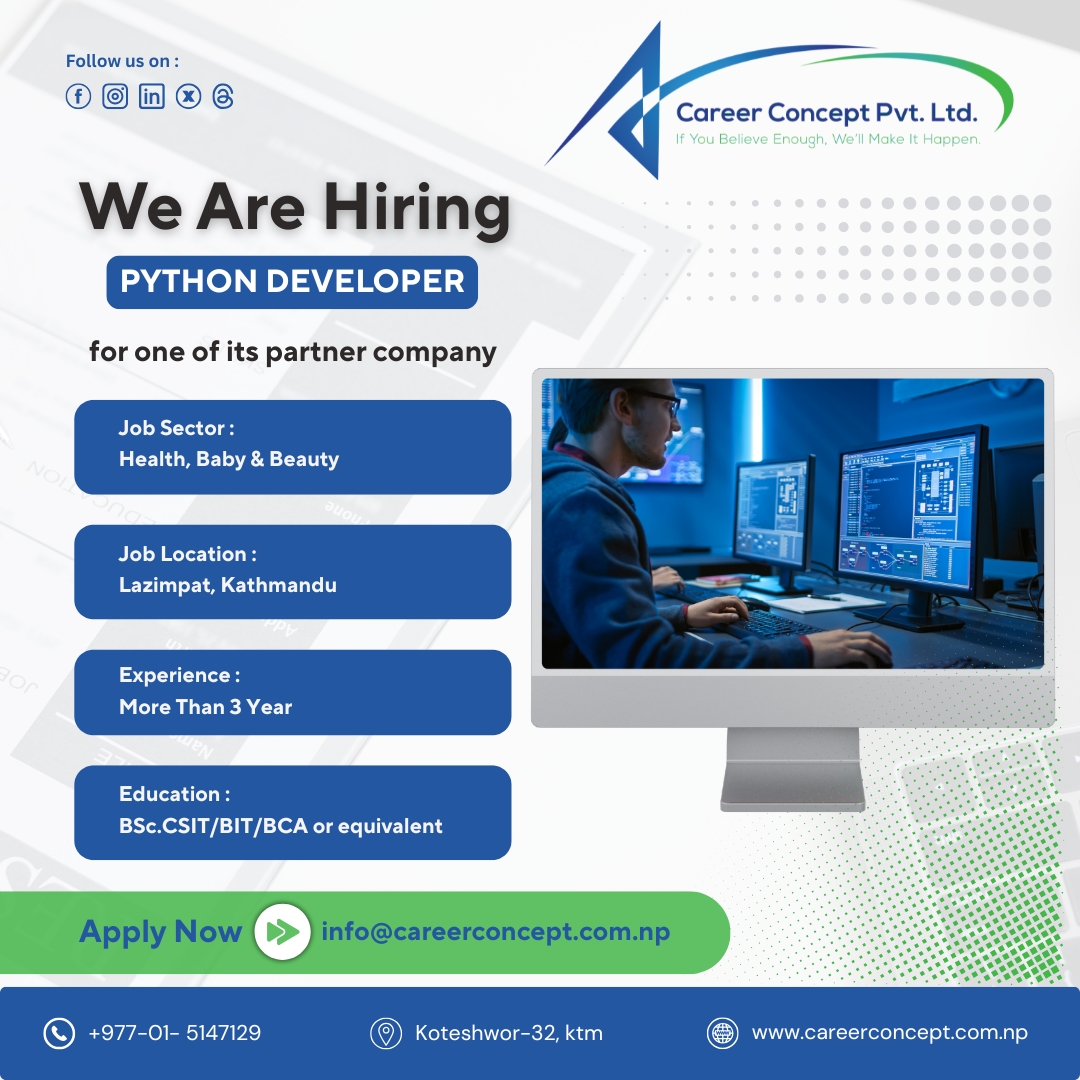 career_concept_'s tweet image. !!!Urgently Required!!!
Send your CV/Resume to info@careerconcept.com.np, mentioning a position you applied for.
Visit our website: careerconcept.com.np
#ContentCretaor #RetailExperienceOfficer #Pythondeveloper #OddoFramework #Marshmallow #SQLAlchemy #JobsInNepal #NowHiring