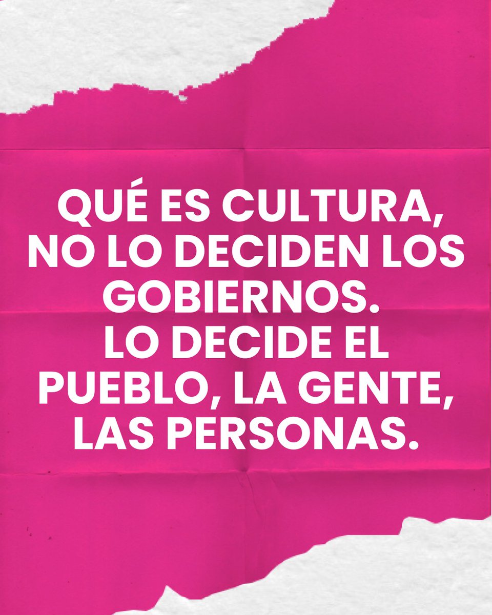El pueblo no ha delegado sus derechos sobre la cultura en los poderes públicos. 

Ningún gobernante tiene el poder de disponer de la cultura, de modificar la cultura, de reorientar la cultura. Y mucho menos, de eliminar la cultura.