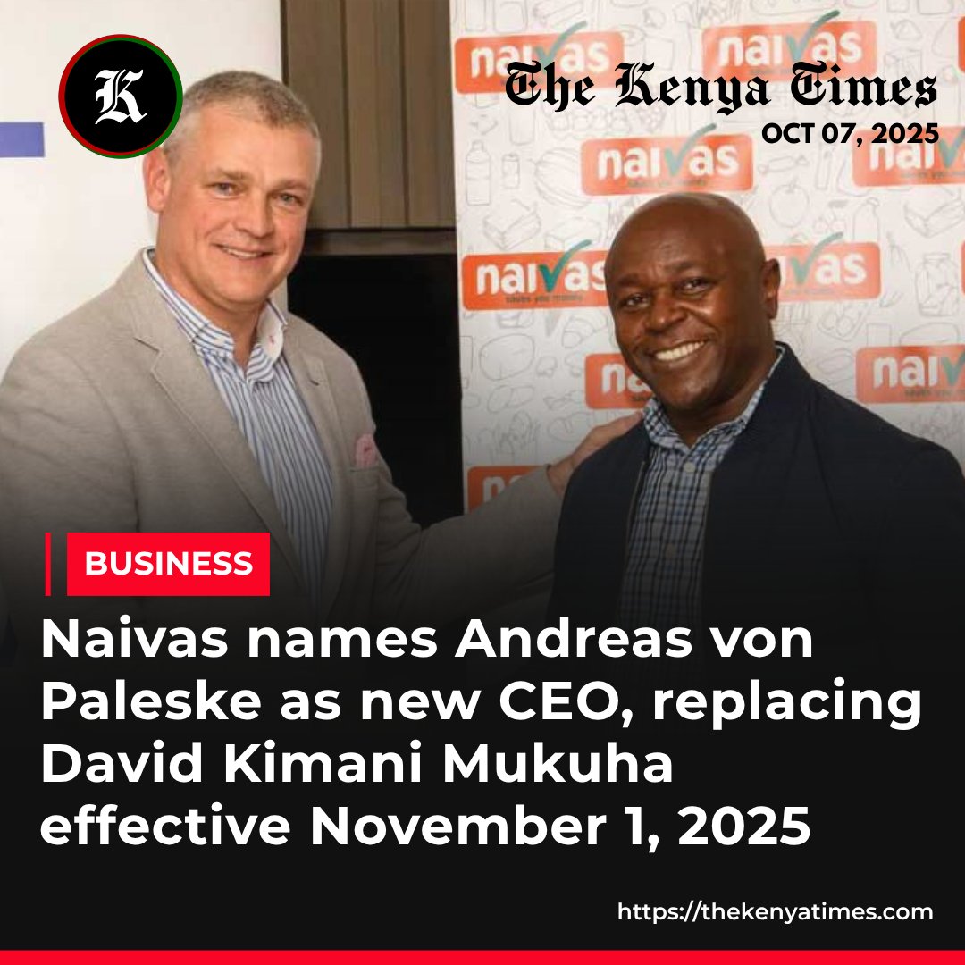 thekenyatimes's tweet image. Naivas CEO David Kimani Mukuha is stepping down. He will be replaced by Chief of Strategy Andreas von Paleske on November 1, 2025.
Read more on this story: thekenyatimes.com/z272