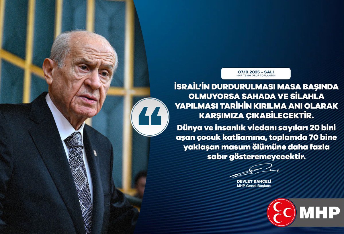 İsrail’in durdurulması masa başında olmuyorsa sahada ve silahla yapılması tarihin kırılma anı olarak karşımıza çıkabilecektir.
Dünya ve insanlık vicdanı sayıları 20 bini aşan çocuk katliamına, toplamda 70 bine yaklaşan masum ölümüne daha fazla sabır gösteremeyecektir.

MHP Genel