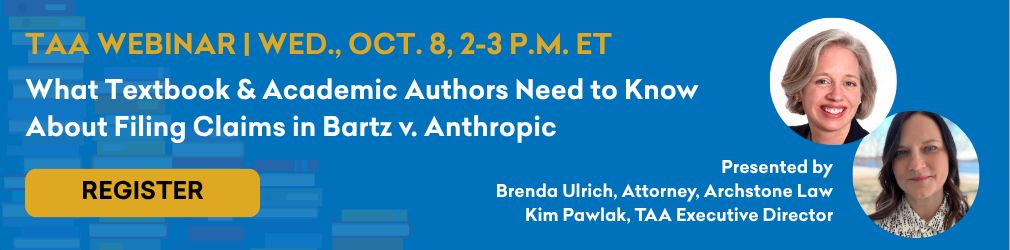 TextandAcademic's tweet photo. Join us Wed., Oct. 8, at 2 p.m. ET for a webinar on how textbook and academic authors can file claims in Bartz v. Anthropic. TAA Executive Director Kim Pawlak and IP Attorney and Brenda Ulrich will provide vital information. Don't miss it! https://t.co/3StqviRry6 #AcWri https://t.co/lpumwSeET1