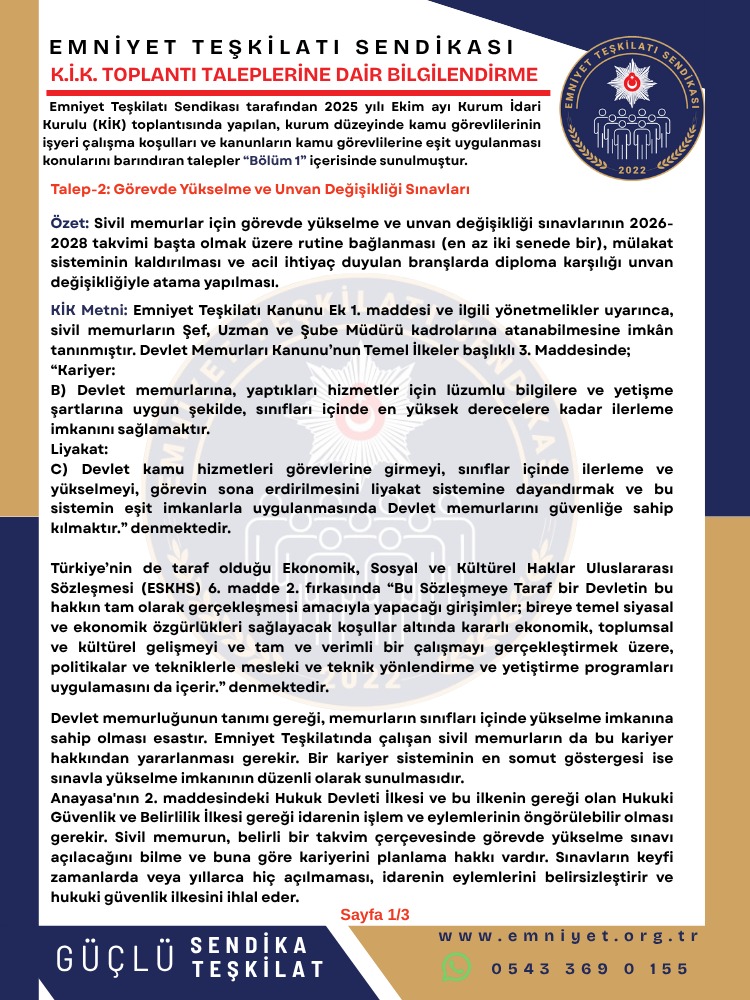 EmniyetTS's tweet photo. Emniyet Teşkilatı Sendikası olarak 2025 Ekim KİK Toplantısı'nda Neler Talep Ediyoruz?

Talep-2: Görevde Yükselme ve Unvan Değişikliği Sınavları

 🎯 Emniyet Genel Müdürlüğü görevli memurlar arasında adil bir kariyer planlanması istiyoruz. 

  🎯2026-2028 sınav takviminin belirlenmesi ve sınavların en az iki yılda bir düzenli yapılması,

  🎯Sözlü Mülakat sisteminin kaldırılarak liyakatin ön plana çıkarılması, sözlü mülakat kalkana kadar da sözlü mülakata çağrı kat sayının 5 kat yerine 1,5 kat olarak belirlenmesi

  🎯Acil ihtiyaç duyulan branşlarda diploma karşılığı unvan değişikliği ile atama yapılması.

Detaylar için tıklayınız: https://t.co/SBzEjCzQt1

#EGMkik

@AliYerlikaya 
@TC_icisleri 
@EmniyetGM 
@mahmutdemirttas 
@personel_egm