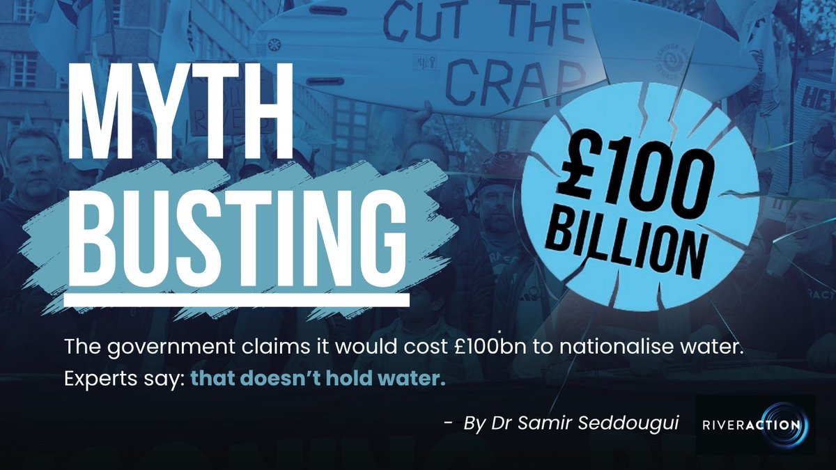 RiverActionUK's tweet photo. Myth Busting: Would it really cost £100 billion to nationalise the water industry?

The government claims it would cost £100bn to bring water companies like Thames Water into public ownership.

🔎 But that figure doesn’t hold water. Here’s why..
👉 https://t.co/Vql83qfKKu