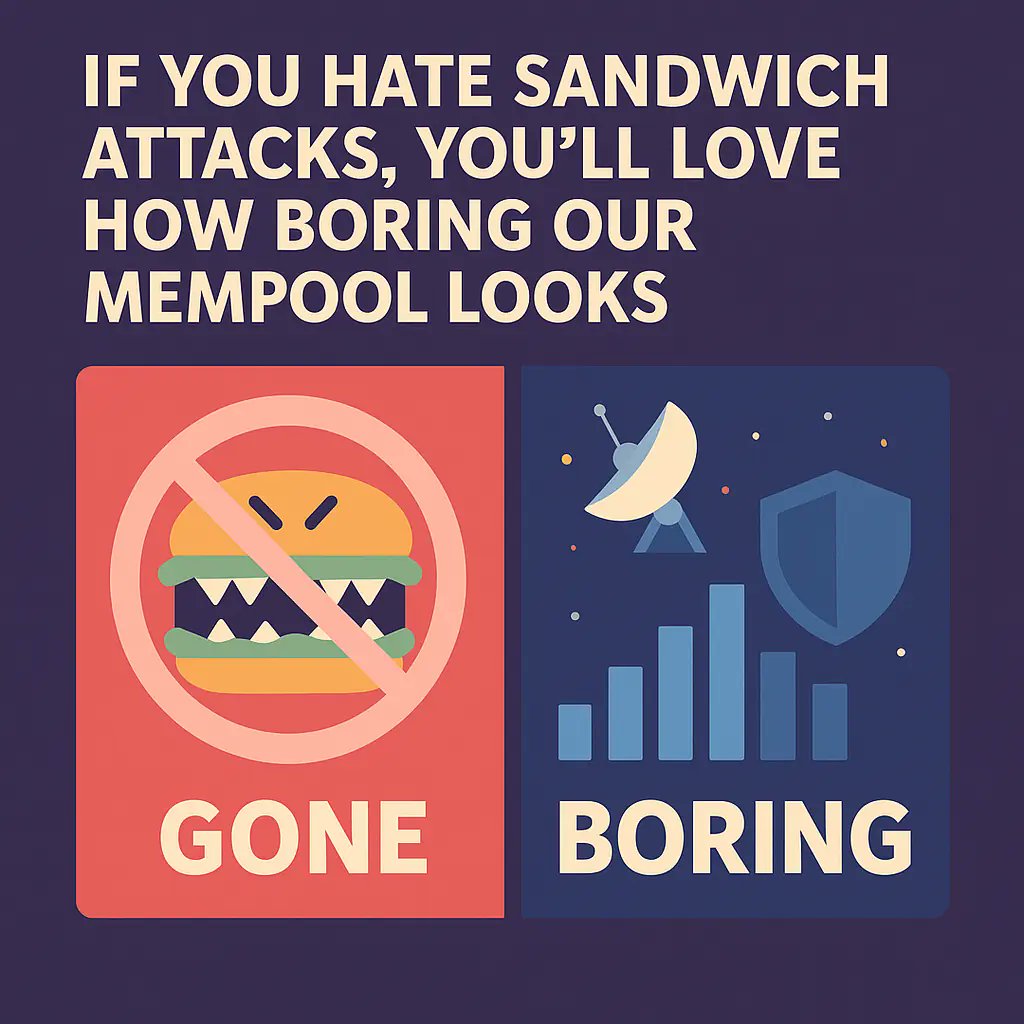 If you hate sandwich attacks, you’ll love how boring our mempool looks.