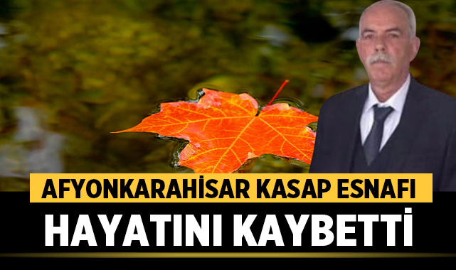 Afyonkarahisar’da Kasap Esnafı Hayatını Kaybetti afyonkenthaber.com/afyonkarahisar…
