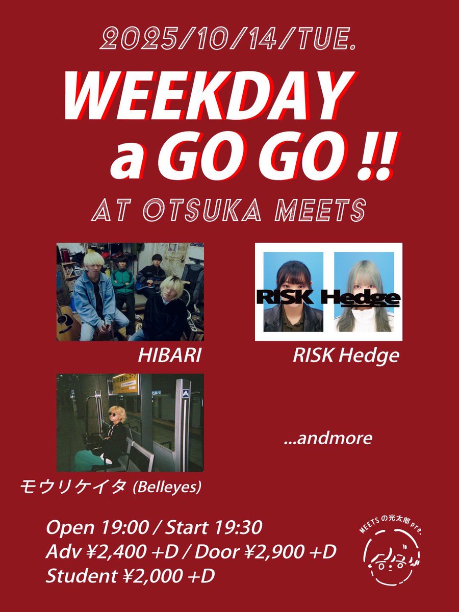 adv_w7's tweet photo. [Live Information]

2025.10.14 (TUE) 📍Otuka Meets
「WEEKDAY A GOGO」

OPEN 19:00 START 19:30
ADV ¥2400 DOOR ¥2900 Student ¥2000

モウリケイタ(Belleyes)
HIBARI
RISK Hedge

弾き語りライブ出演決定！！
詳細、チケット予約はofficial siteへ

https://t.co/rrx1ZCmuPG https://t.co/A9rXXbk3cy