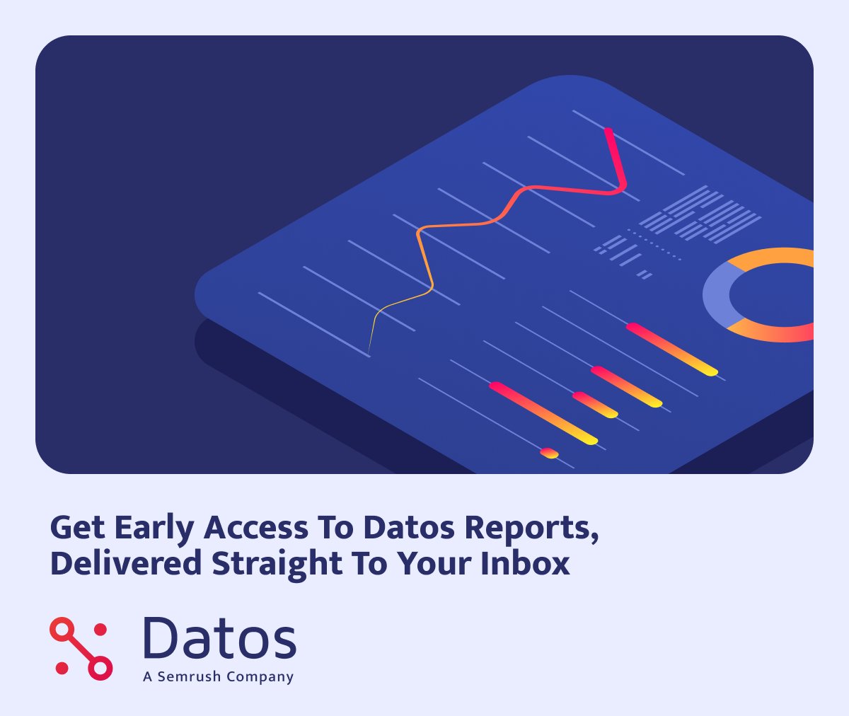 Want early access to the data behind the headlines?

Subscribe for exclusive previews of upcoming Datos reports, including a Black Friday shopper behavior deep-dive and our popular State of Search for Q3.

Plus, get the bi-monthly newsletter
Sign up: hubs.li/Q03MwxMK0