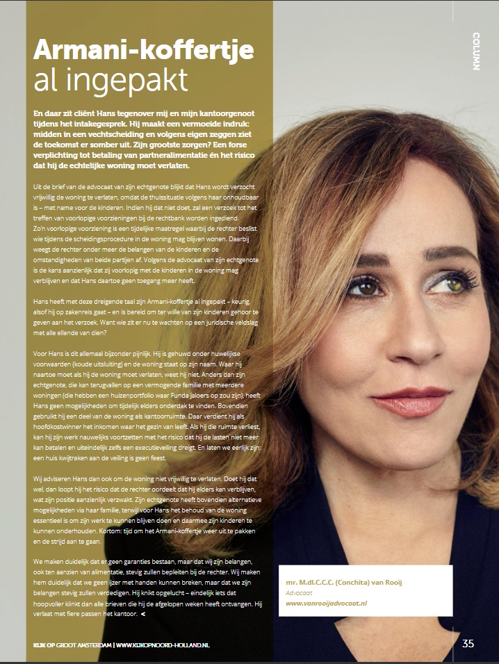 Regelmatig verschijn ik in het blad "Kijk op Groot-Amsterdam", zo ook deze keer.
Dit keer schrijf ik over Hans, een cliënt die midden in een vechtscheiding zit. Zijn Armani-koffer staat al klaar: uit liefde voor zijn kinderen heeft hij besloten gehoor te geven aan het verzoek van