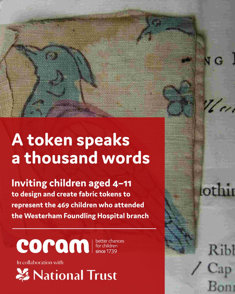 Coram's tweet image. A Token Speaks a Thousand Words
Opening today, the National Trust × Coram competition invites children aged 4–11 to design fabric tokens honouring the 469 children of the Westerham Foundling Hospital.

Learn more: coram.org.uk/national-trust…

#Coram #NationalTrust #SCARF #WeAreCoram