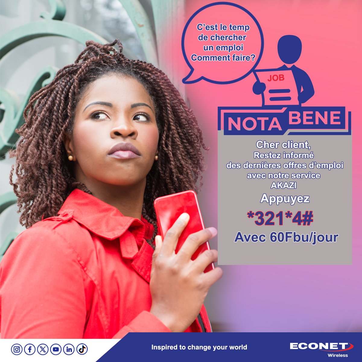 💼 À la recherche d’opportunités d’emploi ? 🌟

Avec AKAZI, restez informé des dernières offres d’emploi partout au Burundi.

📲 Composez *321*4# dès aujourd’hui et accédez à un monde d’opportunités avec Econet Wireless votre partenaire pour un avenir meilleur. 💙

#Akazi