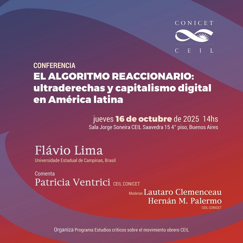 ceil_conicet's tweet image. Conferencia /  El #algoritmo reaccionario: #ultraderechas y #capitalismodigital en América#latina, 16 de octubre 14hs
Con Flávio Lima (Universidade Estadual de Campinas, Brasil)
Comenta Patricia Ventrici (CEIL CONICET)
Moderan Lautaro Clemenceau y Hernán M. Palermo (CEIL CONICET)