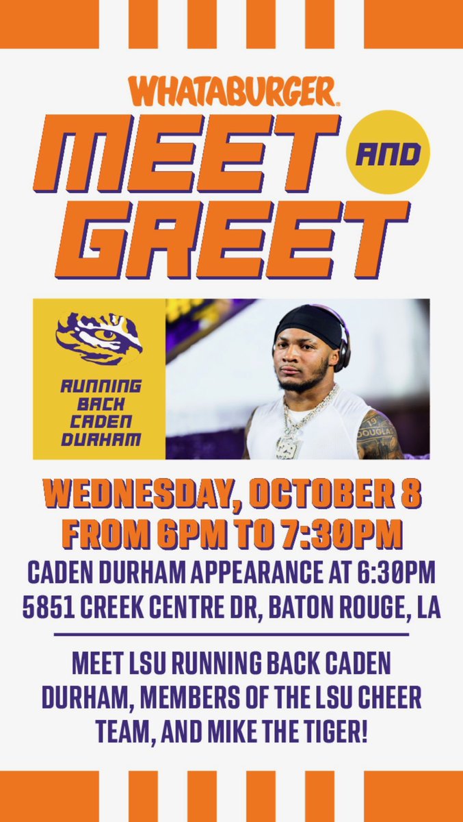 Come down to <a href="/Whataburger/">Whataburger®</a> to meet me, the LSU Cheer
Team, and Mike the Tiger on Wednesday, Oct 8 from 6–
7:30pm! Come hang out, grab my go-to #11, and let's make it a
night. I’ll be there at 6:45pm!